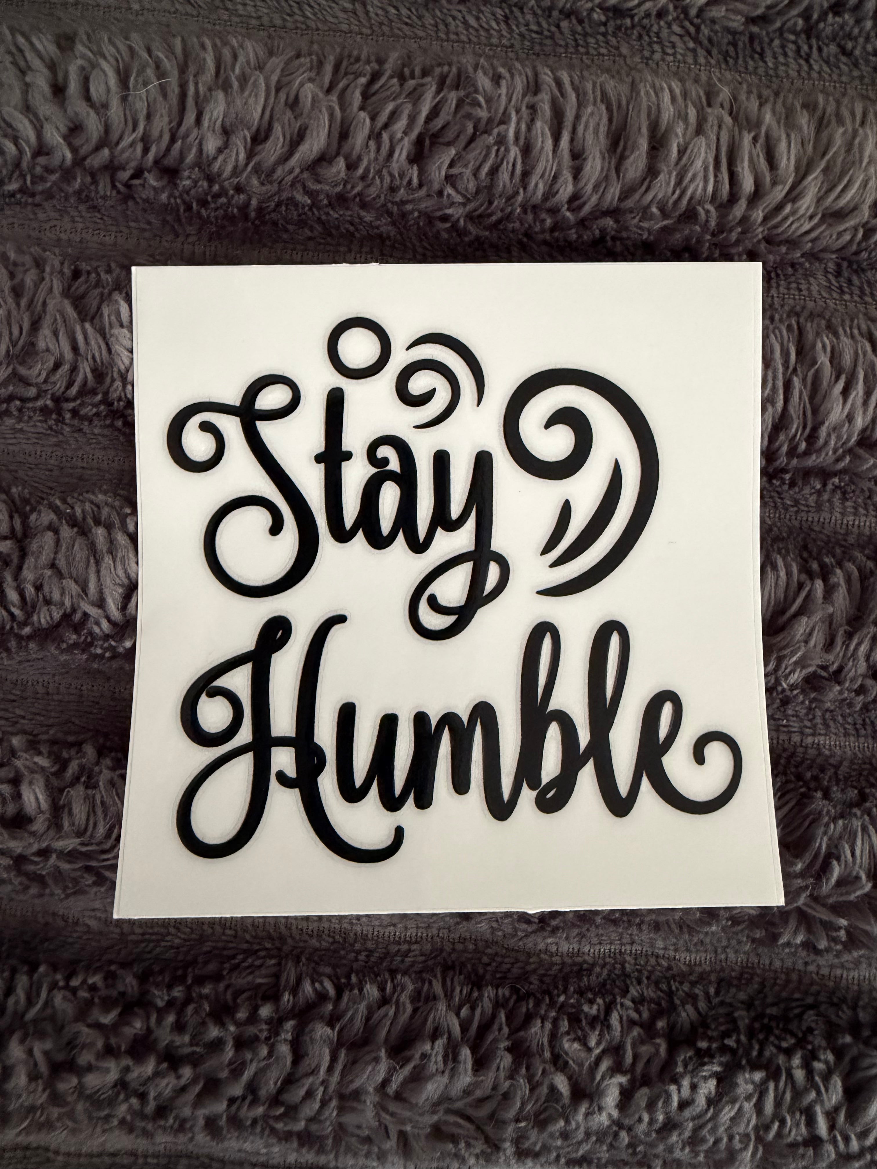 stay humble