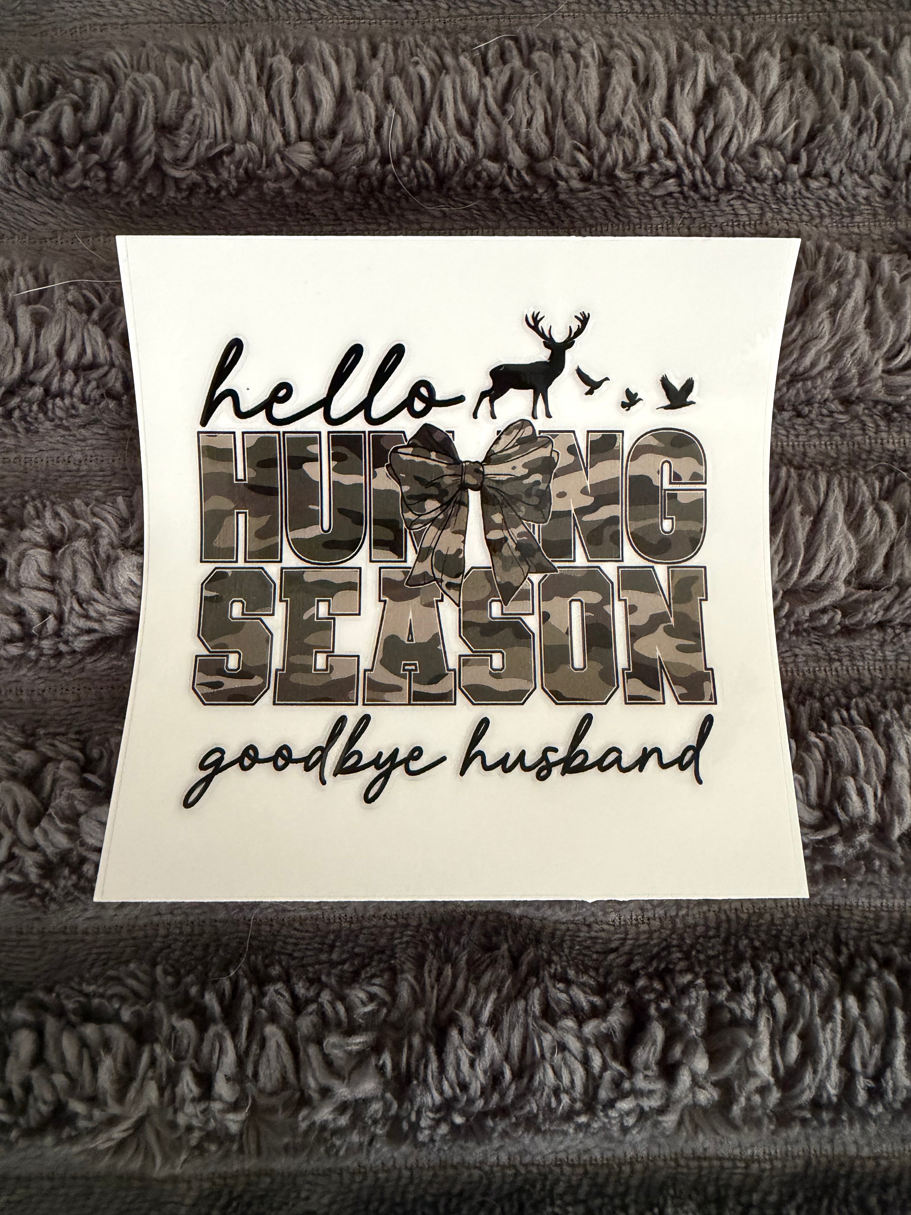 hello hunting season goodbye husband camo / bow
