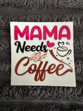 mama needs coffee