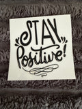 stay positive