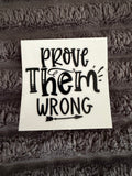prove them wrong